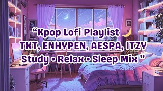 “Kpop Lofi Playlist 🌙 | TXT, ENHYPEN, AESPA, ITZY | Study • Relax • Sleep Mix (15 Songs)”