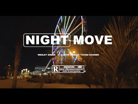 NIGHT MOVE 2.0 WESLEY GREEN X YOUNG GUNNER X ALSTON WEBB