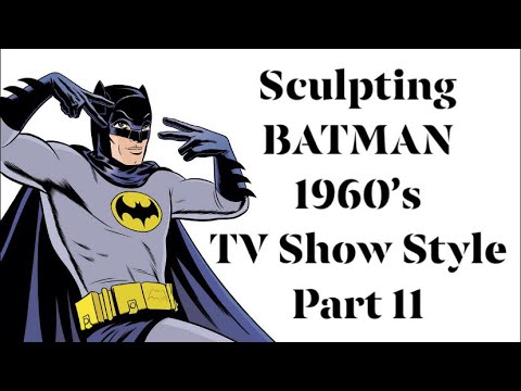 How To Sculpt A Collectible Figure In Wax - Batman ‘60s TV Show Style: Part 11