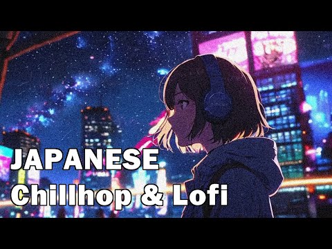 Japanese Lofi Hip Hop 🎧 | Chillhop & Downtempo Japanese Lyrics 🎶