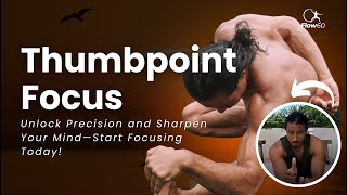Master Thumbpoint Focus: Unlock Precision and Sharpen Your Mind with Mike Chang!