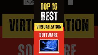 Best Virtual Machine Software: Top 10 Picks