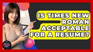 Is Times New Roman Acceptable For A Resume? - Graphic Design Nerd