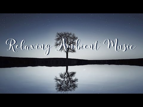 Calm Consciousness Relaxing Ambient Music For Deep Sleep, De-stressing, Focus & Meditation - 5 hours