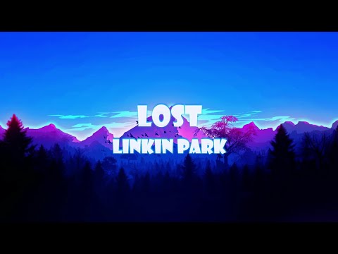 Linkin Park - Lost (Lyrics Video)