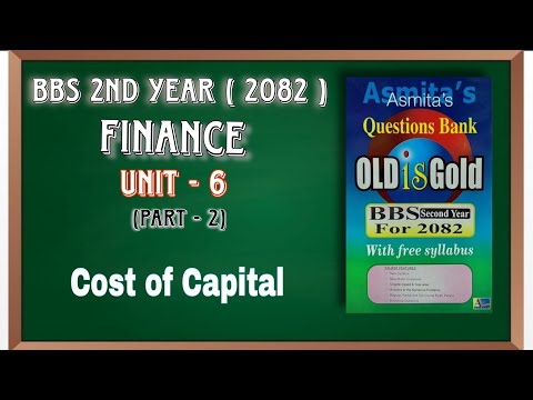 BBS 2nd Year Finance Unit 6 (Part 2) | Cost of Capital | Complete Notes & Formula - Old is Gold 2082