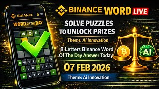 🚀Binance Word Of The Day Answer Today 7 Feb 2026 | 8 Letter Binance Word Of The Day Answer #binance 