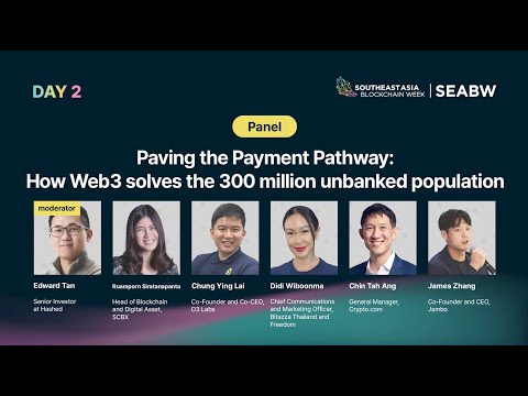 SEABW2024 | Paving the Payment Pathway: How Web3 solves the 300 million unbanked population