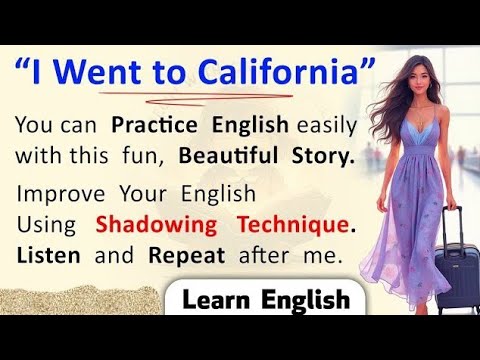 I Went to California✅ Practice English Speaking & Listening with the Shadowing Method |Learn English