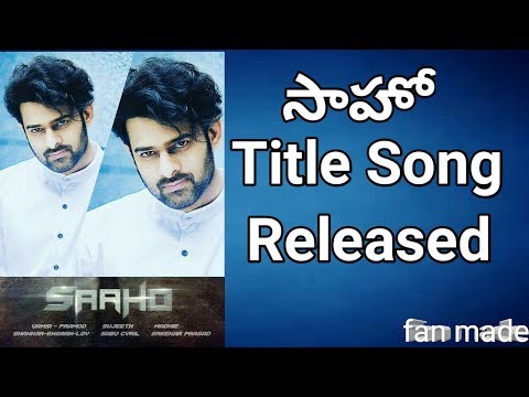 Sahoo official Title song | prabhaas, Uv creations, Saaho trailer