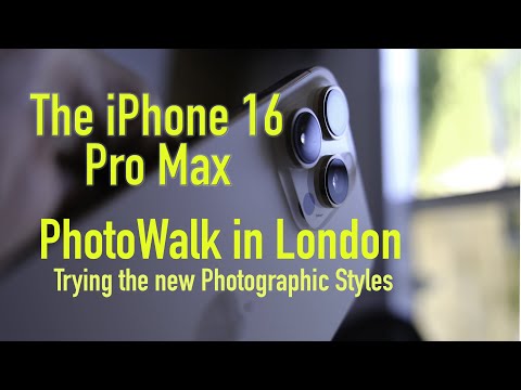 iPhone 16 Pro Max : A Photowalk in London