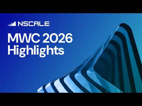 Nscale at MWC 2026 Barcelona: highlights