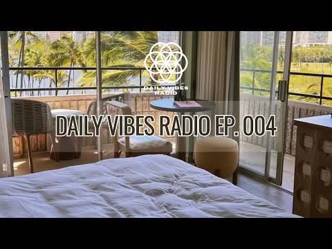 Daily Vibes Radio Episode 004