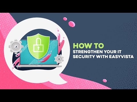How to Strengthen your IT security with EasyVista | #itsecurity #itsm