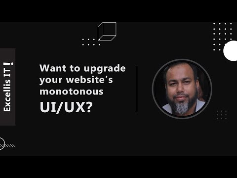 Want to Upgrade your Website’s Monotonous UI/UX? || Excellis IT || #websitedevelopment