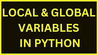Local And Global Variables In Python | Python 4 You | Lecture 20