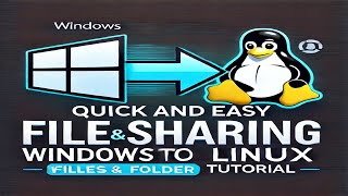 Quick and Easy File Sharing: Windows to Linux Tutorial