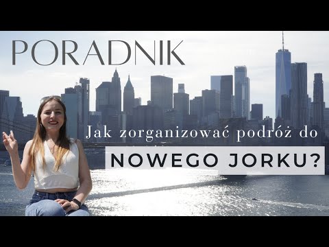 Jak zorganizować podróż do Nowego Jorku? [PRZEWODNIK]