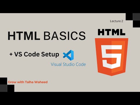 HTML Basics for Beginners | VS Code Setup & First Web Page | Grow with Talha Waheed