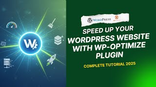 🚀 Speed Up Your WordPress Website with WP-Optimize | Complete Tutorial 2025.