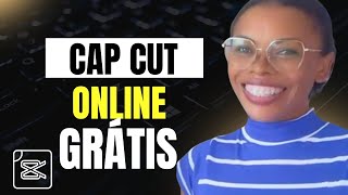 CapCut ONLINE: Crie VÍDEOS INCRÍVEIS sem baixar NADA! ( Nova Atualização 2025)