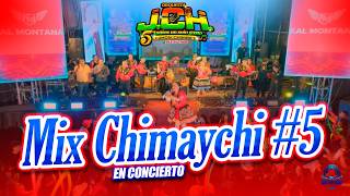 MIX CHIMAYCHI 5 - JCH 2026 - EN CONCIERTO
