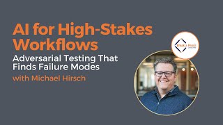 AI for High-Stakes Workflows: Adversarial Testing That Finds Failure Modes