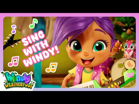🎤 Sing Along to the Windy & Friends Song! 🎵 | Songs for Kids | Windy Weatherfoot