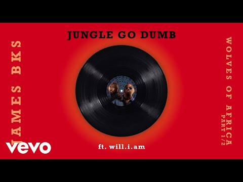 James BKS - Jungle Go Dumb ft. will.i.am