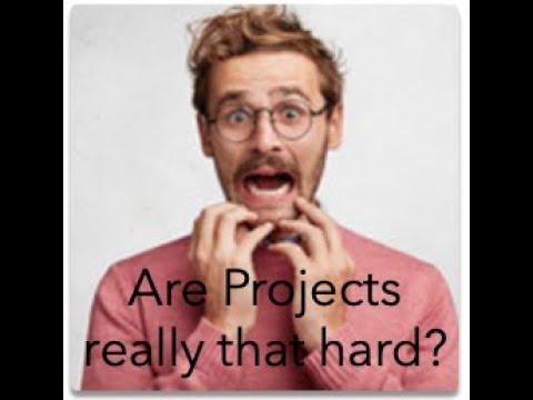 Are Projects Really that Hard?