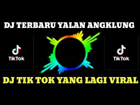 dj terbaru 2020 slow remix💃dj yalan angklung dj full bass 2020 dj tiktok viral terbaru 2020
