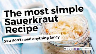 EASIEST SAUERKRAUT RECIPE - A quick and simple staple recipe for beginners fermenting at home