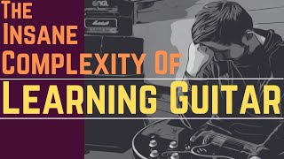Why learning guitar is so challenging - 3 design features that make it complex (Re-Upload) Ep. 7