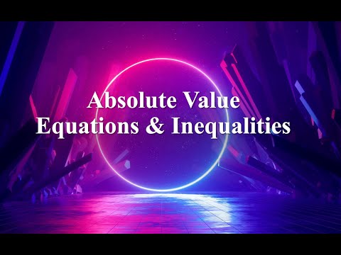 Absolute value Equations & Inequalities