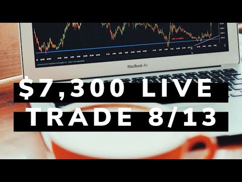 $7,300 LIVE trade 08/13/19