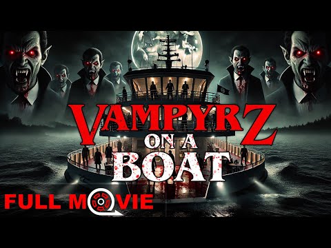🎥 Vampyrz on a Boat (2022) | Horror | Full Movie
