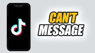 How To Fix TikTok App Can't Message