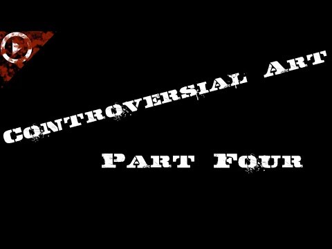 Controversial Art Part 4 1980-1991