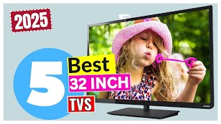 5 Best 32 inch TVs 2025 - [Editors' Review]