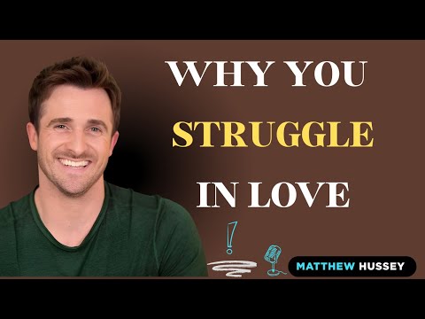 WHY YOU STRUGGLE IN LOVE   |METTHEW HUSSEY| MOTIVATIONAL SPEECH