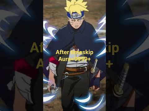 After timeskip boruto aura=9999+☠️