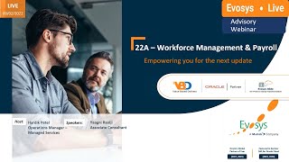 Evosys Live Advisory Webinar: Workforce Management & Global Payroll 22A Upgrade
