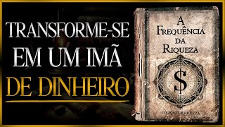 O Dinheiro É Na Verdade Uma Energia ESPIRITUAL VIBRANTE (Audiolivro Completo