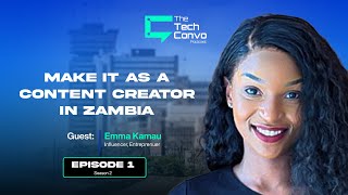 Entrepreneurship, Content & Influence in Today’s Digital Economy | Emma Kamau | S2E1