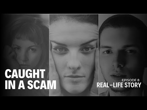 Caught in a Scam: A Real-Life Story | Episode 8