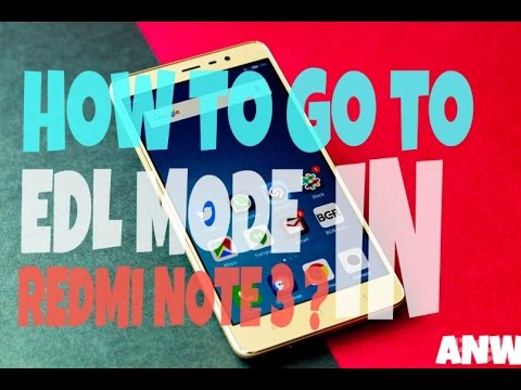 HOW TO GO TO EDL MODE IN REDMI NOTE 3 (UPDATED)