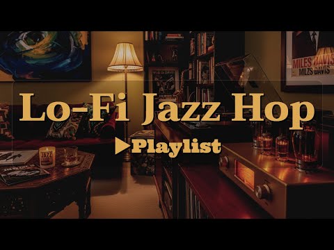 [▶Lo-Fi Jazz Hop] Focused Lo-Fi Jazz Hop | Study & Concentration Music