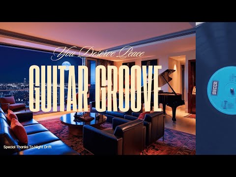 Guitar Groove | You Deserve Peace