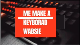ME MAKE A KEYBOARD WABSITE #python #codeadventure #javascript #animation #code