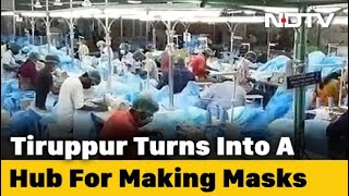 Virus-Hit Textile Units In Tamil Nadu's Tiruppur Turns To Mask Production